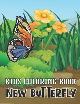 Kids Coloring Book New Butterfly: A Butterfly Coloring Book with 49 High Quality Coloring Page For Best Gift Kids