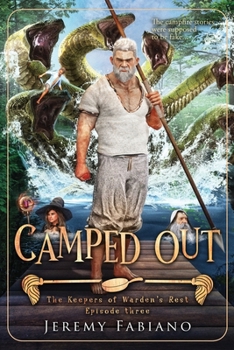 Camped Out: The Keepers of Warden's Rest - Episode 3