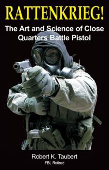 Paperback Rattenkrieg! The Art and Science of Close Quarters Battle Pistol Book