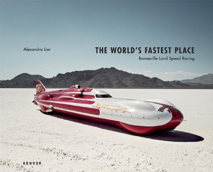 Hardcover The World's Fastest Place: Bonneville Landspeed Racing Book