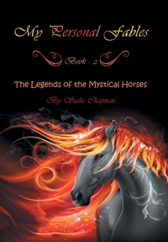 My Personal Fables 2: The Legends of the Mystical Horses