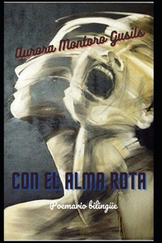 Paperback Con el alma rota: Poemario bilingüe [Spanish] Book