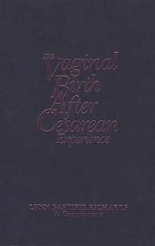 Paperback The Vaginal Birth After Cesarean (Vbac) Experience: Birth Stories by Parents and Professionals Book