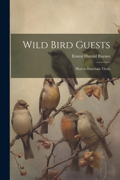 Paperback Wild Bird Guests: How to Entertain Them Book