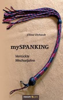 Paperback mySPANKING: Verrückte Wechseljahre [German] Book