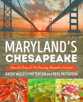 Paperback Maryland's Chesapeake: How the Bay and Its Bounty Shaped a Cuisine Book