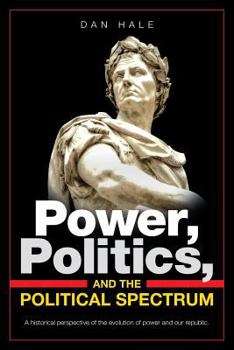 Paperback Power, Politics, and the Political Spectrum Book