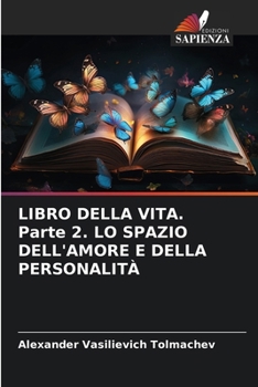 Paperback LIBRO DELLA VITA. Parte 2. LO SPAZIO DELL'AMORE E DELLA PERSONALITÀ [Italian] Book