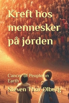 Kreft hos mennesker på jorden: Cancer of People on Earth (The Viking Family Adventures) (Norwegian Edition)