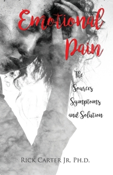 Paperback Emotional Pain: The Sources, Symptoms and Solution Book