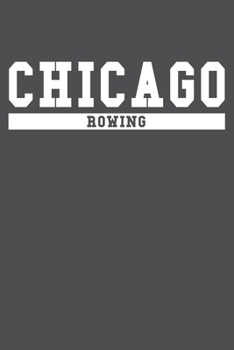 Paperback Chicago Rowing: American Campus Sport Lined Journal Notebook Book
