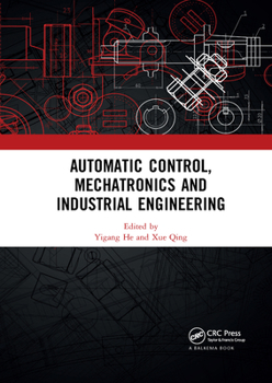Paperback Automatic Control, Mechatronics and Industrial Engineering: Proceedings of the International Conference on Automatic Control, Mechatronics and Industr Book