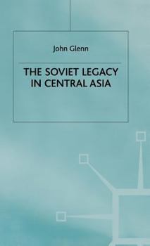 Hardcover The Soviet Legacy in Central Asia Book
