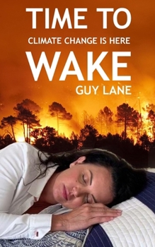 Paperback Time to Wake: Climate Change is Here Book