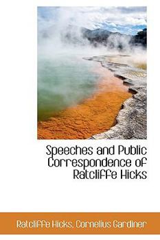 Paperback Speeches and Public Correspondence of Ratcliffe Hicks Book