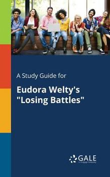 Paperback A Study Guide for Eudora Welty's "Losing Battles" Book
