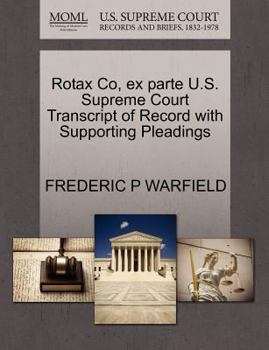 Paperback Rotax Co, Ex Parte U.S. Supreme Court Transcript of Record with Supporting Pleadings Book