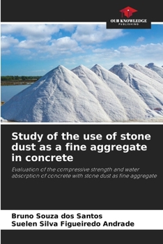 Paperback Study of the use of stone dust as a fine aggregate in concrete Book