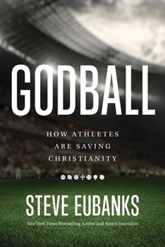 Hardcover Godball: How Athletes Are Saving Christianity Book