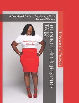 Paperback Turning THOUGHTS into TALKS: A Devotional Guide to Becoming a More Focused Woman Book