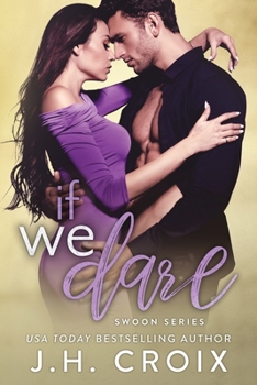 If We Dare (Swoon) - Book #6 of the Swoon