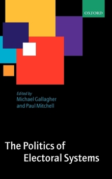 Hardcover The Politics of Electoral Systems Book