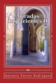 Paperback Miradas Impacientes II [Spanish] Book
