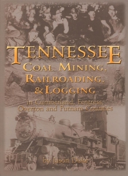 Hardcover Tennessee Coal Mining, Railroading, & Logging Book