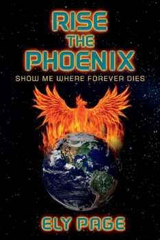 Paperback Rise the Phoenix: Show Me Where Forever Dies Volume 1 Book