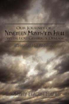 Our Journey of Nineteen Month's in Hell with Lou Gehrig's Disease: