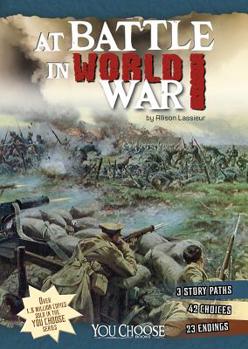Paperback At Battle in World War I: An Interactive Battlefield Adventure Book