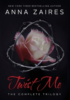 Hardcover Twist Me: The Complete Trilogy Book
