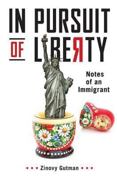 Paperback In Pursuit of Liberty: Notes of an Immigrant Book