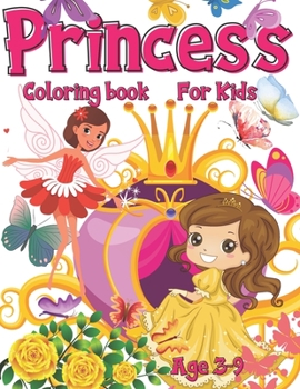 Paperback Princess Coloring Book For Kids Age 3-9: beautiful unique illustrations for girls aged 3-9 Book