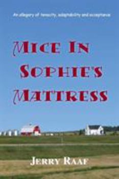 Paperback Mice in Sophie's Mattress: An allegory of tenacity, adaptability and acceptance Book