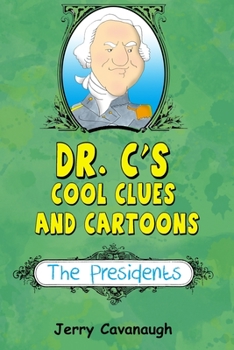 Paperback Dr. C's Cool Clues and Cartoons: The Presidents Book