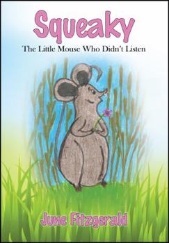 Paperback Squeaky: The Little Mouse Who Didn't Listen Book