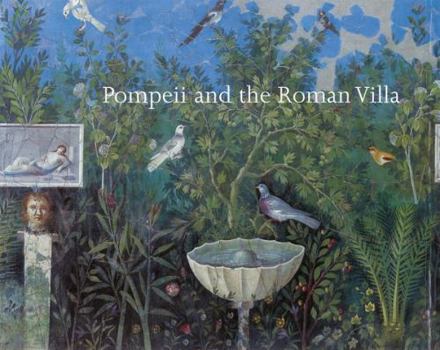 Hardcover Pompeii and the Roman Villa: Art and Culture Around the Bay of Naples Book