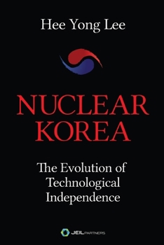 Paperback Nuclear Korea: The Evolution of Technological Independence Book