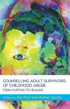 Paperback Counselling Adult Survivors of Childhood Abuse: From Hurting to Healing Book