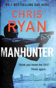 Manhunter: The explosive new thriller from the No.1 bestselling SAS hero