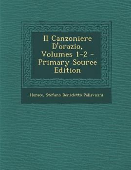 Paperback Il Canzoniere D'Orazio, Volumes 1-2 [Italian] Book
