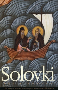Paperback Solovki: The Story of Russia Told Through Its Most Remarkable Islands Book