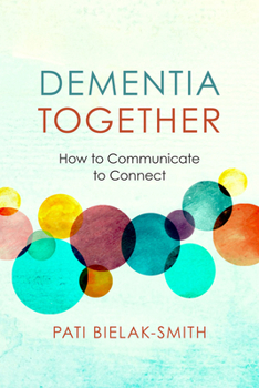 Paperback Dementia Together: How to Communicate to Connect Book