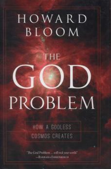 Hardcover The God Problem: How a Godless Cosmos Creates Book