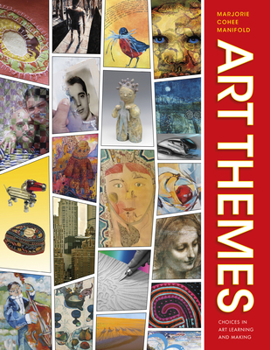 Paperback Art Themes: Choices in Art Learning and Making Book