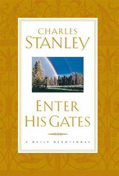 Hardcover Enter His Gates: A Daily Journey Into the Master's Presence Book