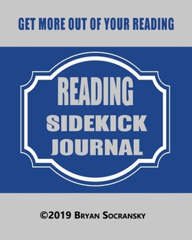 Paperback Reading Sidekick Journal: Guided Reading Log - Reading Journal - Get more out of your reading - Learn & retain more knowledge from the non-ficti Book