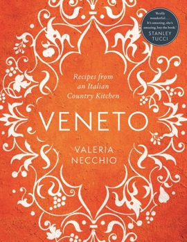 Hardcover Veneto: Recipes from an Italian Country Kitchen Book