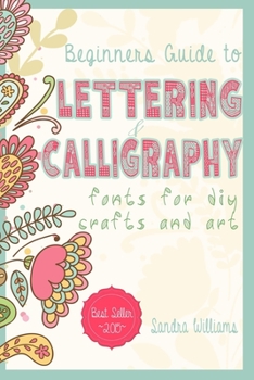 Paperback Lettering: Beginners Guide to Lettering and Calligraphy Fonts for DIY Crafts and Art Book